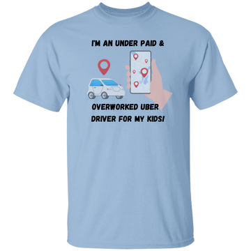 An Underpaid Uber T-Shirt