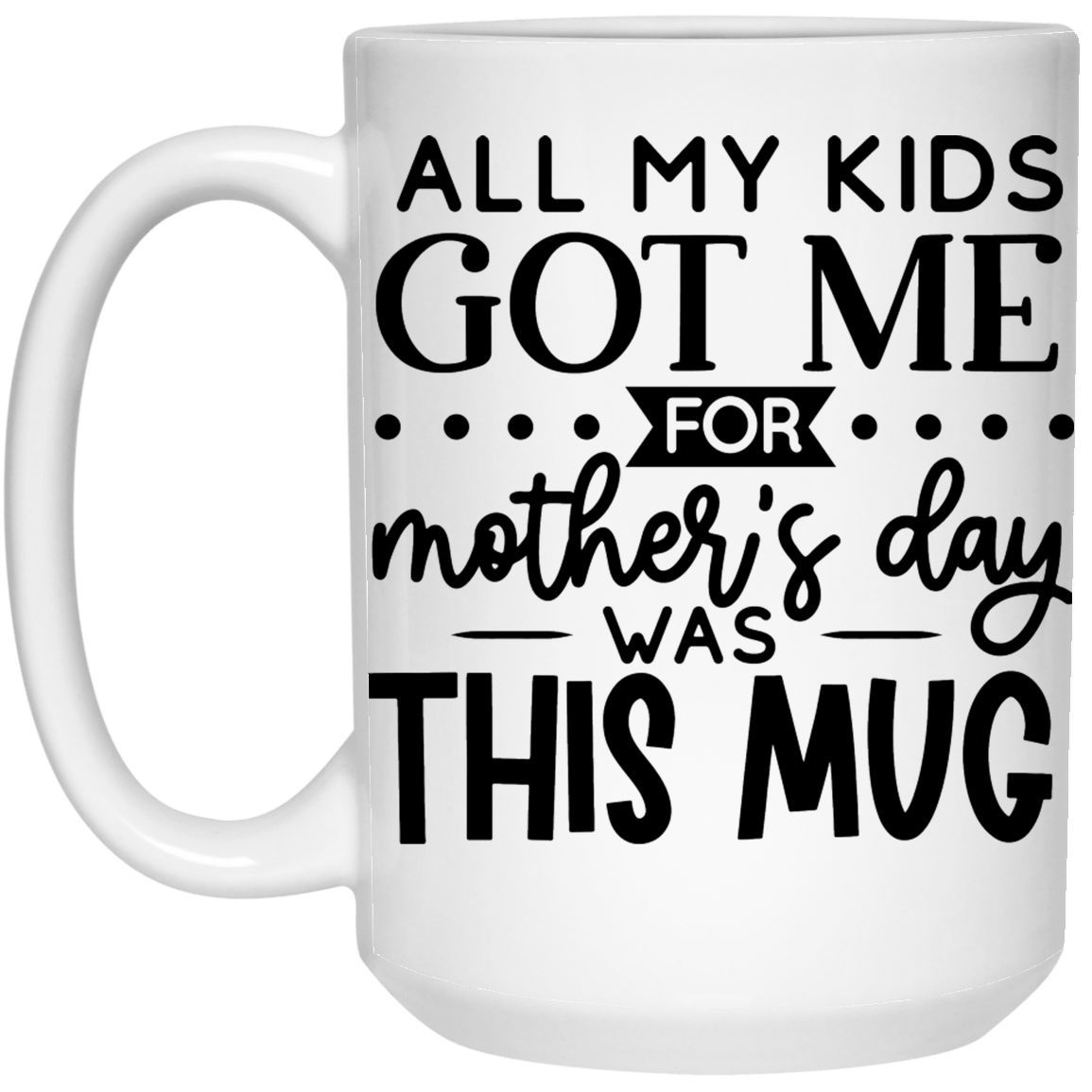 All I got is..15 oz. Mug