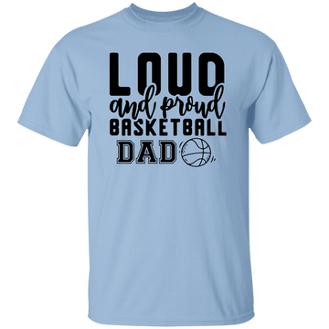 Loud Basketball Dad... T-Shirt