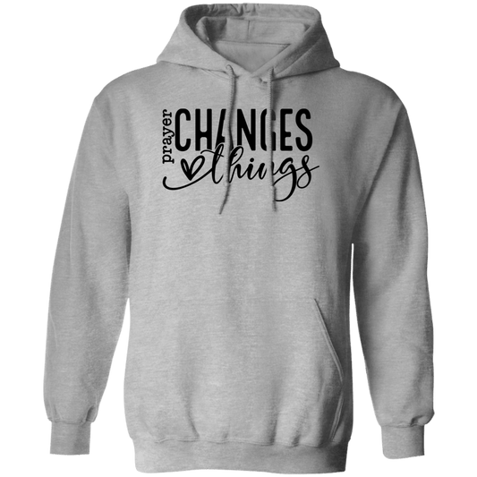 Prayer changes things Pullover Hoodie