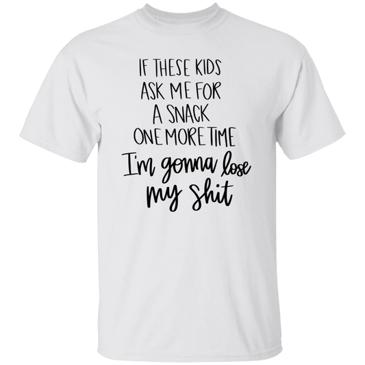 Ask For Snacks....  T-Shirt