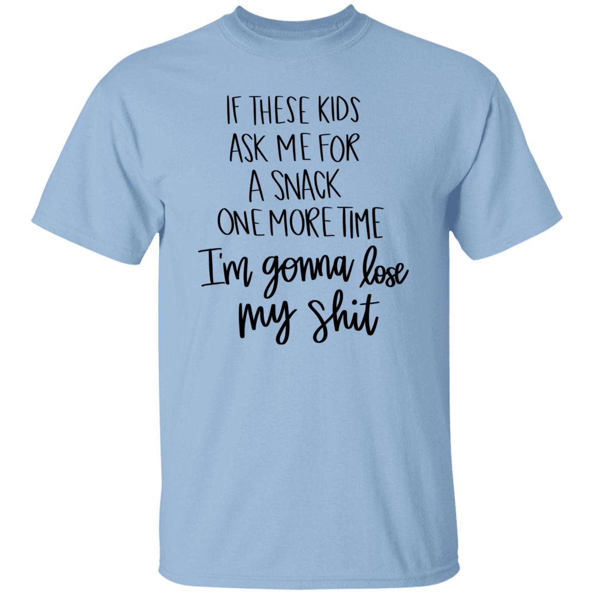 Ask For Snacks....  T-Shirt