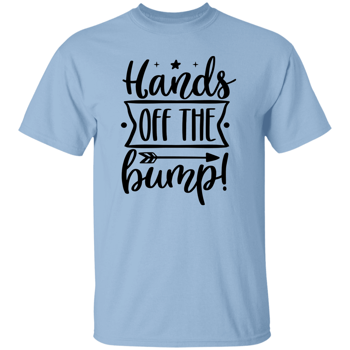 Hands Off The Bump T-Shirt