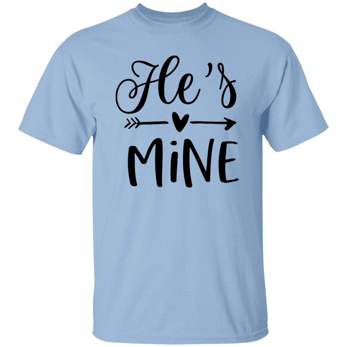 He's Mine T-Shirt