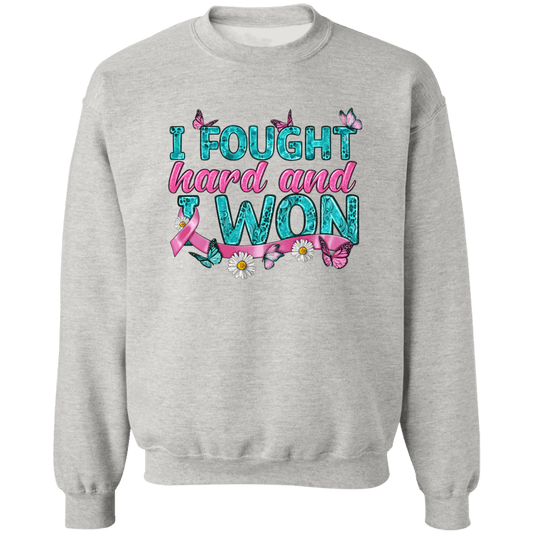 I fought Hard & Won Unisex Crewneck Pullover Sweatshirt