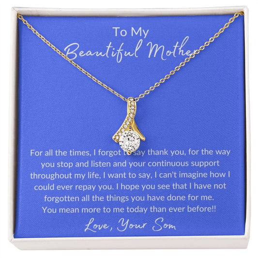 To My Beautiful Loving Mother -  Alluring Beauty Necklace