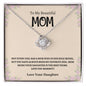 To My Beautiful Mom- Love Knot Necklace
