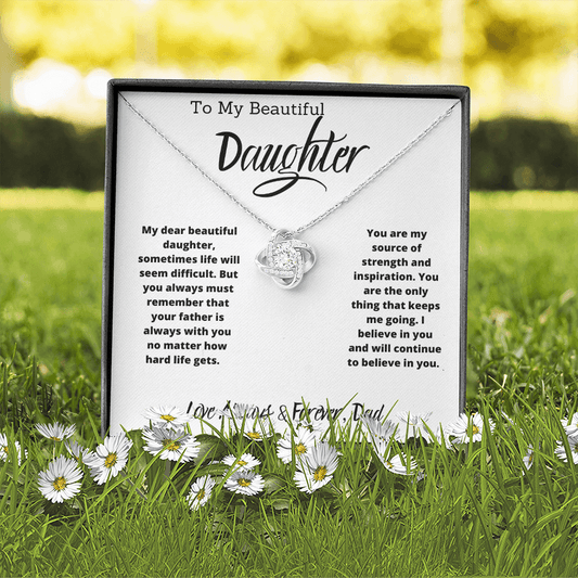 To My Beautiful Daughter Love Dad- Love Knot