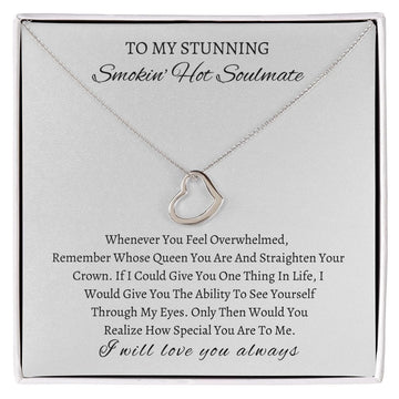 To My Stunning Smokin Hot Soulmate - Delicate Necklace