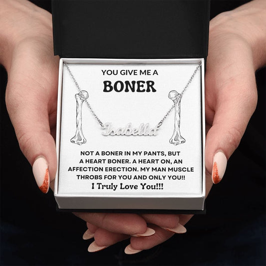 You Give Me A Boner -Personalized Name Necklace