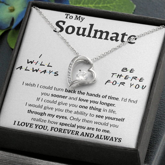 To My Soulmate- Forever Love Necklace